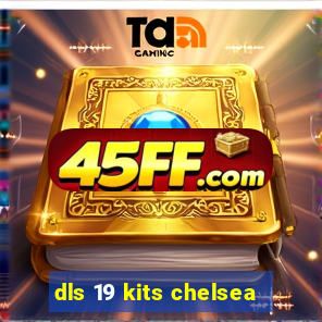 dls 19 kits chelsea